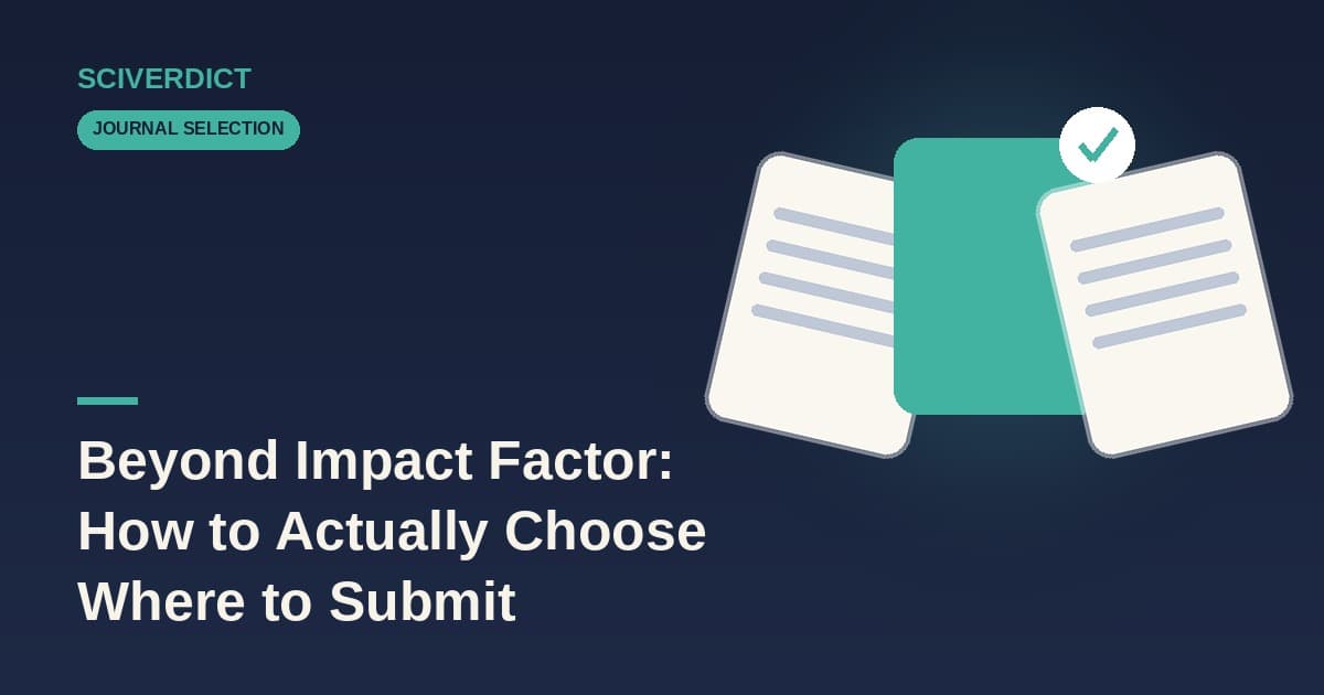 Beyond Impact Factor: How to Actually Choose Where to Submit